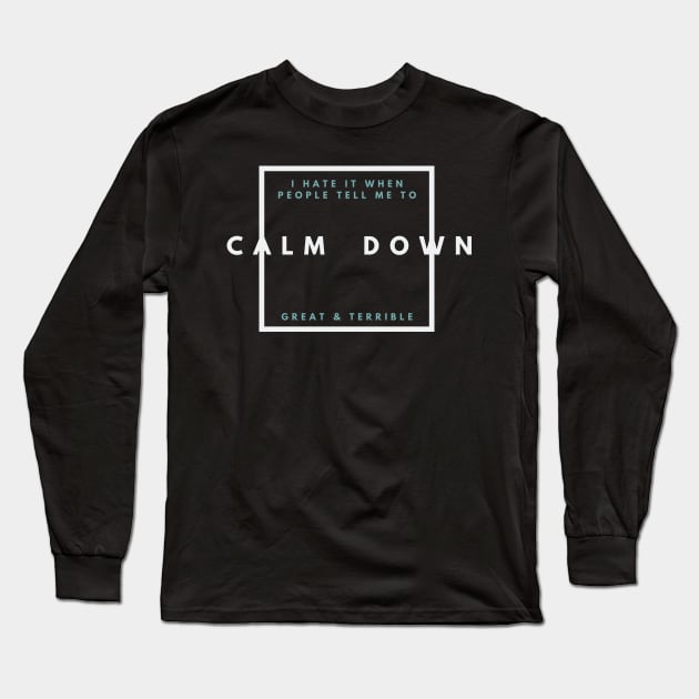 CALM DOWN (Dark) Long Sleeve T-Shirt by A. R. OLIVIERI
